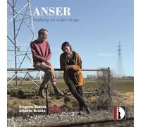 Amaya Fernandez Pozuelo - Sutera & Braida: Anser - Walking on water drops