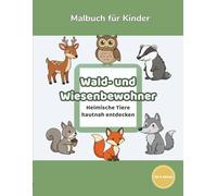 Amayas Malwelt: Band 3 Wald- und Wiesenbewohner: Malbuch für Kinder ab 3 Jahren (Amayas Malwelt - Entdecke die Welt)