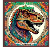 Amazing Abstract Dinosaurs: Therapeutic And Relaxing Colouring Book For Adults And Young People