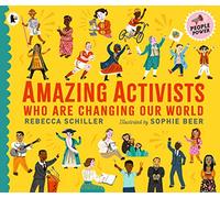 Amazing Activists Who Are Changing Our World: People Power series