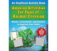 Amazing Activities for Fans of Animal Crossing: An Unofficial Activity Book--Mazes, Crosswords, and Puzzles to Improve Your Skills
