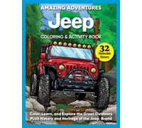 Amazing Adventures Jeep® Coloring & Activity Book : Color, Learn, and Explore the Great Outdoors PLUS History and Heritage of the Jeep® Brand