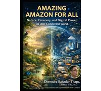 Amazing Amazon for All: Nature, Economy, and Digital Power in One Connected World
