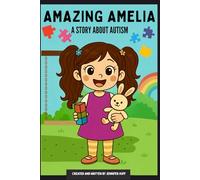 Amazing Amelia: A Story about Autism: 1