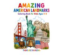 AMAZING AMERICAN LANDMARKS: Coloring Book for Kids Ages 4-8