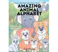 Amazing Animal Alphabet: A Fun Coloring Adventure from A to Z!