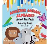 Amazing Animal Alphabet: Animal Fun Facts Coloring Book
