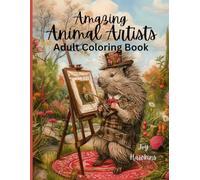 Amazing Animal Artists Coloring Book: 60 single-sided coloring pages to avoid bleed through. The weird artistic kids in high school have grown up and ... positions now. (Adult Coloring Books)