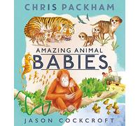 Amazing Animal Babies: Travel around the globe in search of incredible baby animals.