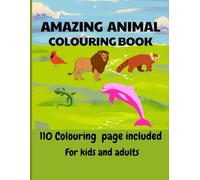 Amazing Animal Coloring Book: 110 Unique Wild, Domestic, Sea, Bird & Insect Designs for Kids and Adults