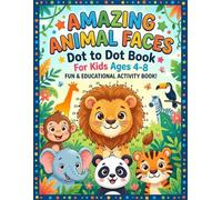 Amazing Animal Faces Dot to Dot Book for Kids Ages 4-8: Connect The Dots Activity Book For Kids, Learn Numbers Through Funny Dot To Dot Puzzles, ... Kids Animals, Fun Animal Faces Coloring Book