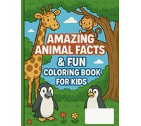 Amazing Animal Facts & Fun Coloring Book for Kids