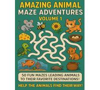 AMAZING ANIMAL MAZE ADVENTURES VOLUME 1: Fun and Challenging Animal Mazes for Kids and Adults