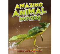 Amazing Animal Movers (Animal Superpowers)
