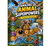 Amazing Animal Superpowers Activity & Coloring Book for Kids: Discover 50 Incredible Animals with Coloring, Handwriting Tracing, Real Science Facts, Brain Games & a Super Explorer Diploma