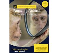 Amazing Animals: Are We REALLY Different?: Vocabulary Builder Through Reading, Listening and Discussion for Intermediate School English Learners (Learn IN English)
