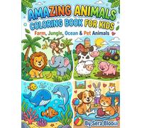 Amazing Animals Coloring Book for Kids: Farm, Jungle, Sea & Pet Animals