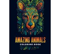 Amazing Animals Coloring Book For Teens and Adults