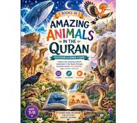 Amazing Animals in the Quran: A 3-in-1 Quran Story, Coloring & Activity Book for Ages 7-11 with Creative Challenges & Islamic Learning | Muslim Kids Books (Little Hearts Islamic 3-in-1 Series)