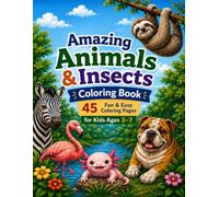 Amazing Animals & Insects Coloring Book: 45 Fun & Easy Coloring Pages for Kids Ages 3-7