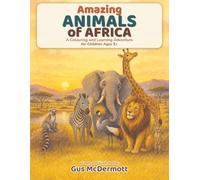 Amazing Animals of Africa (Amazing Animals of the World)