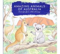 Amazing Animals of Australia Coloring Book: 60 Fun and Educational Illustrations of Wildlife, Birds, Marine Life, and Marsupials with Facts for Kids and Adults (Artistic Animal Coloring Books)