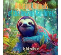Amazing Animals of the Amazon Rainforest