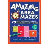 Amazing Area Mazes: 70 Race-The-Clock Puzzles for Budding Math Wizards: 1 (Original Area Mazes)