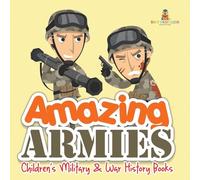 Amazing Armies Children's Military & War History Books
