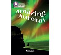 Amazing Auroras: Band 15/Emerald (Collins Big Cat)