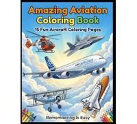 Amazing Aviation Coloring Book: 15 Exciting Aviation Designs with Reference Images