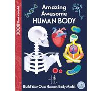 Amazing Awesome Human Body (Ignite STEM Book + Model Kit)