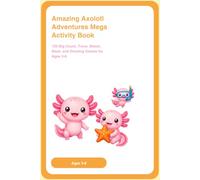 Amazing Axolotl Adventures MEGA Activity book