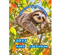 AMAZING BABY ANIMALS 2027 KIDS CALENDAR
