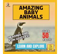 Amazing Baby Animals: Fun Facts, Quizzes, and Learning Adventures for Kids