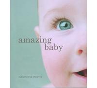 Amazing Baby: The Amazing Story of the First Two Years of Life