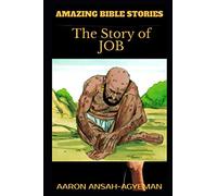 AMAZING BIBLE STORIES: The Story Of Job (Uncle Aaron's Amazing Bible Stories)