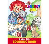 Amazing Book! - Raggedy Ann Coloring Book: Exclusive Gift for All Ages with Premium Pages for Relaxation And Relieving Stress