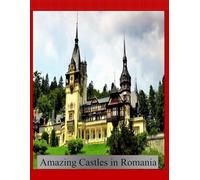 Amazing Castles in Romania: Cool Pictures That Create an Idea for You About an Amazing Area, Buildings style, Cultural Religious ... All Travels, Hiking and Pictures Lovers.