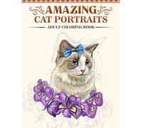 Amazing Cat Portraits: An Adult Coloring Book Featuring Realistic Illustrations of Various Cat Breeds (Amazing Animal Portraits)