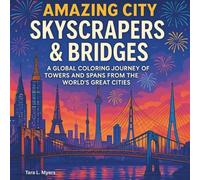 Amazing City Skyscrapers & Bridges: Adult Coloring Book. Relax, color, and take a colorful journey through the world’s most stunning architectural ... the World's Great Cities. (Coloring Books)