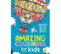 Amazing Colouring for Kids : Fantastic Fun for 5 Year Olds