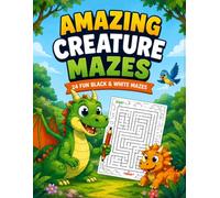 Amazing Creature Mazes-24 Fun Black&White Mazes: 24 Amazing Black & White Mazes - 8.5 x 11 Inch Puzzle Book for Adults, Teens and Kids - Hours of Fun and Brain Challenge