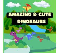 " Amazing & Cute Dinosaurs": A Fun-Filled Colouring Adventure for Dinosaur Lovers of All Ages, Kids Dino colouring book , Dino Colouring for Kids & Adults