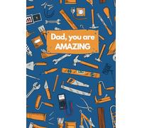 Amazing Dad DIY Tools Notebook Father's Day Gift Present Journal Diary Note Pad: Dad you are Amazing 100-page lined A5 notebook for a brilliant father ... Ladders Spanner Tape Measure Spirit Level