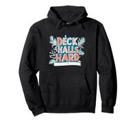 Amazing Deck the Halls Hard Statement for Naughty Christmas Pullover Hoodie