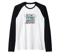 Amazing Deck The Halls Hard Statement for Naughty Christmas Raglan Baseball Tee