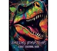 Amazing Dinosaurs Adult Coloring Book: 40 Fantasy Wild Dinosaur coloring pages for relaxation and stress relief (Fantasy Fairy coloring books for adults)