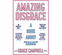 Amazing Disgrace : A Book About "Shame"