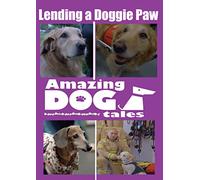 Amazing Dog Tales - Lending a Doggie Paw